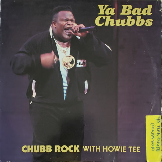 Chubb Rock With Howie Tee – Ya Bad Chubbs (12" Vinyl) Vintage-RARE!!