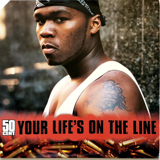 50 CENT-YOUR LIFE'S ON THE LINE / THE GOOD DIE YOUNG (12" VINYL)RARE!!!