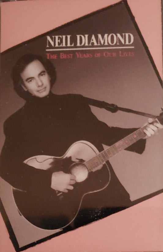 Neil Diamond " The Best Years Of Our Lives"(Audio Cassette Tape)